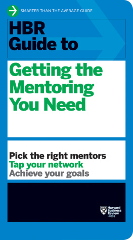 Harvard Business Review - HBR guide to getting the mentoring you need: [attract sponsors, learn and move up, repay the favor]