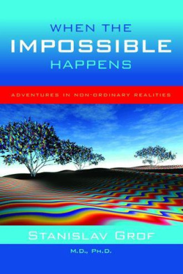 Stanislav Grof - When the Impossible Happens: Adventures in Non-Ordinary Reality