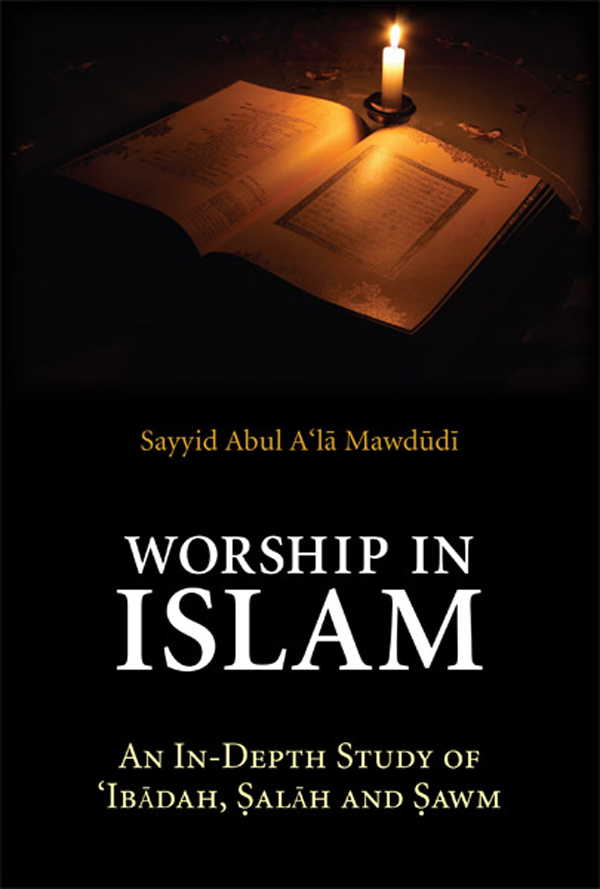 WORSHIP IN ISLAM The Essential Mawdd Series First Principles of Islamic - photo 1