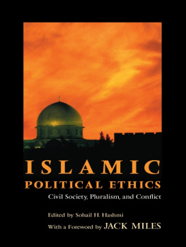 Hashmi Sohail H. Islamic Political Ethics: Civil Society, Pluralism, and Conflict