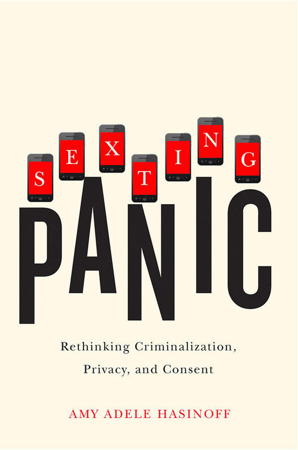 Sexting Panic FEMINIST MEDIA STUDIES Edited by Carol Stabile SERIES EDITORIAL - photo 1