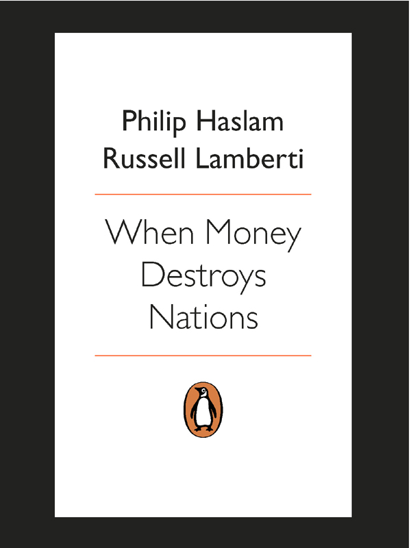 Philip Haslam with Russell Lamberti WHEN MONEY DESTROYS NATIONS How - photo 1