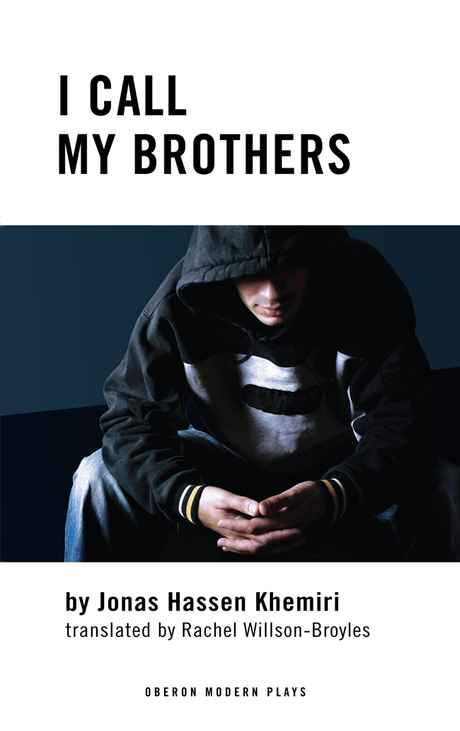 I CALL MY BROTHERS I CALL MY BROTHERS Jonas Hassen Khemiri Translated from - photo 1