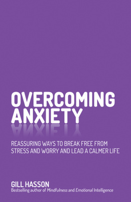 Hasson - Overcoming anxiety: reassuring ways to break free from stress and worry and lead a calmer life