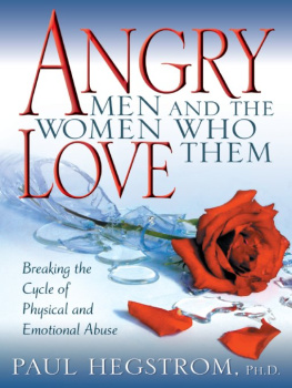 Hegstrom - Angry men and the women who love them: breaking the cycle of physical and emotional abuse