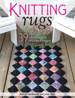 Heidbreder Nola A - Knitting rugs: 39 traditional contemporary, innovative designs