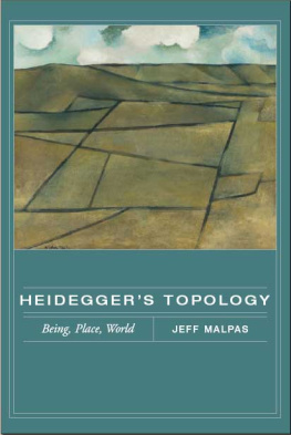 Heidegger Martin - Heideggers topology: being, place, world