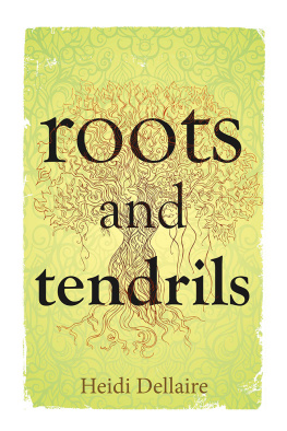 Heidi Dellaire Roots and Tendrils