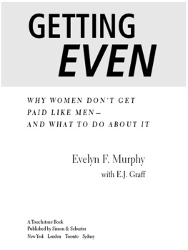 Evelyn Murphy Getting Even: Why Women Dont Get Paid Like Men--And What to Do About It