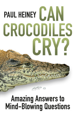 Heiney Can crocodiles cry?: amazing answers to mind-blowing questions