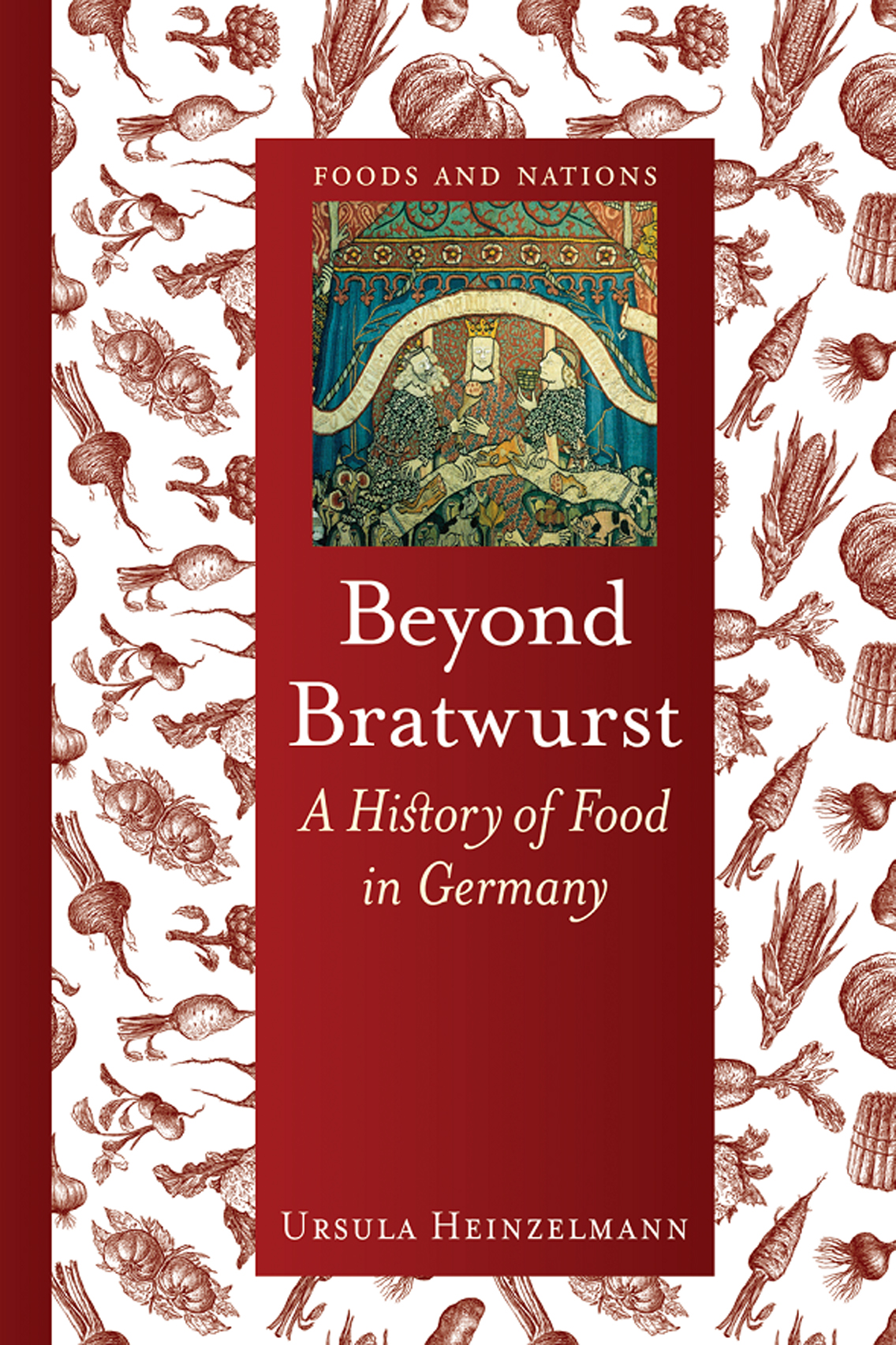 BEYOND BRATWURST FOODS AND NATIONS is a new series from Reaktion that - photo 1