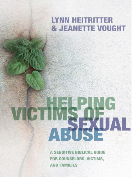 Heitritter Lynn - Helping victims of sexual abuse: [a sensitive biblical guide for counselors, victims, and families]