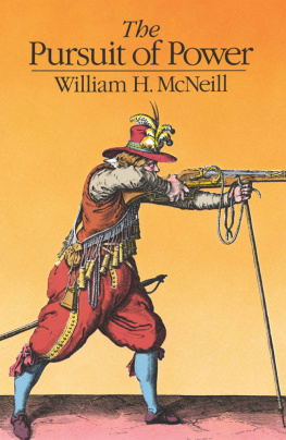 William H. McNeill - The Pursuit of Power: Technology, Armed Force, and Society since A.D. 1000