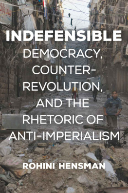 Hensman - Indefensible: Democracy, Counter-Revolution, and the Rhetoric of Anti-Imperialism