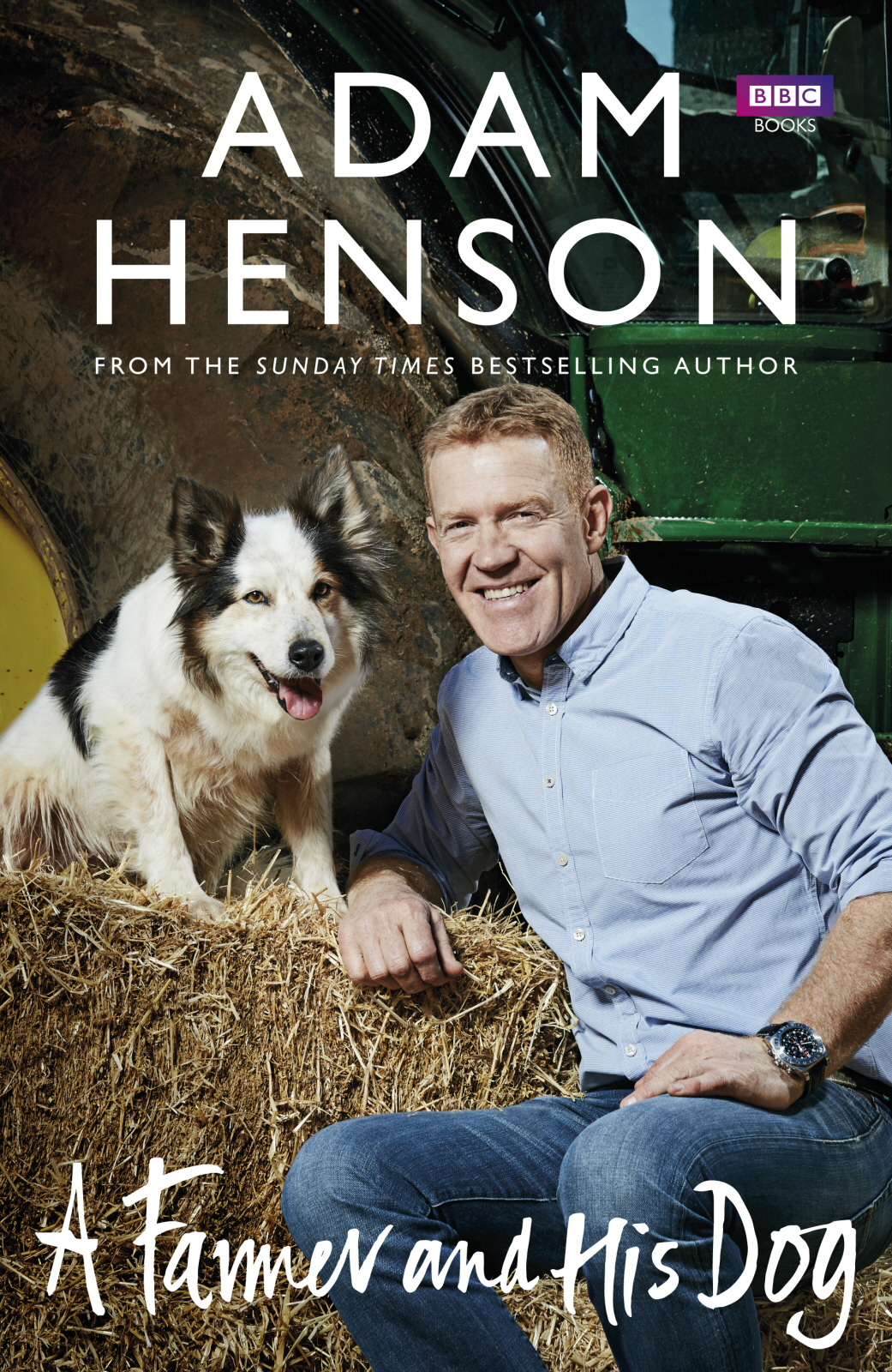 Contents About the Book In A Farmer and His Dog Adam Henson explores the - photo 1