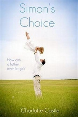 Charlotte Castle - Simons Choice: How can a father ever let go?