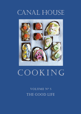 Hirsheimer Christopher Canal House Cooking Volume 5 The Good Life