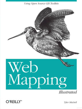 Tyler Mitchell - Web mapping illustrated: Using Open Source GIS Toolkits