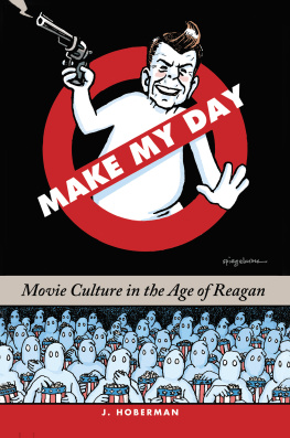 Hoberman - Make my day: movie culture in the age of Reagan