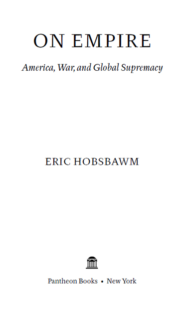 Copyright 2008 by Eric Hobsbawm All rights reserved Published in the United - photo 2