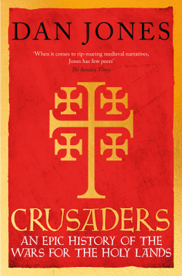 Jones - Crusaders. An epic history of the wars for the Holy Lands