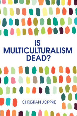 Joppke - Is multiculturalism dead?: crisis and persistence in the constitutional state