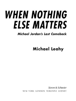 Jordan Michael When nothing else matters: michael jordans last comeback