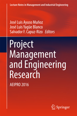 José Luis Ayuso Muñoz José Luis Yagüe Blanco Project management and engineering: selected papers from the 18th International AEIPRO Congress held in Alcaniz, Spain, in 2014