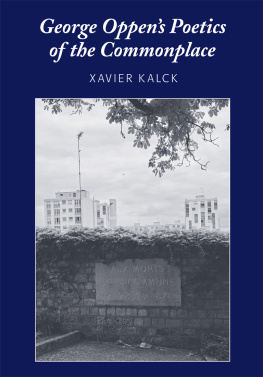 Kalck Xavier - George Oppens Poetics of the Commonplace