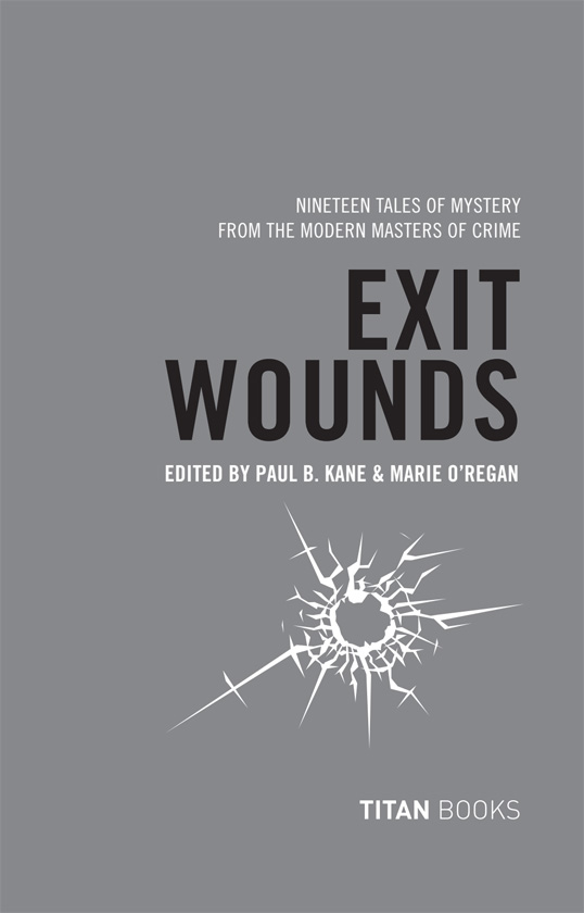 Exit Wounds Print edition ISBN 9781785659188 E-book edition ISBN - photo 3