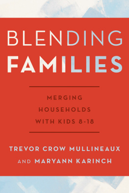 Karinch Maryann - Blending families: merging households with kids 8-18