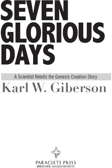 2012 First Printing Seven Glorious Days A Scientist Retells the Genesis - photo 2