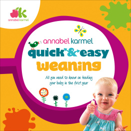 Karmel - Quick and easy weaning: all you need to know on feeding your baby in the first year