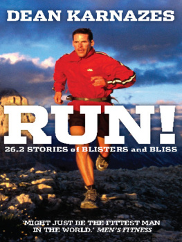 Karnazes - Run!: 26.2 stories of blisters and bliss