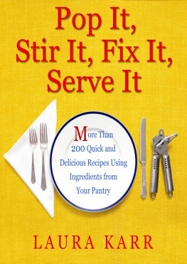 Karr Pop It, Stir It, Fix It, Serve It: More Than 200 Quick and Delicious Recipes from Your Pantry