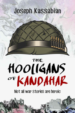 Kassabian - The Hooligans of Kandahar: Not All War Stories are Heroic