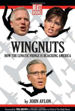 John Avlon - Wingnuts: How the Lunatic Fringe is Hijacking America