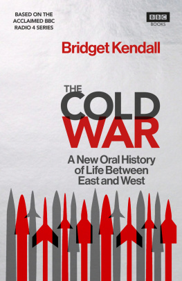 Kendall - The Cold War: a new oral history of life between east and west