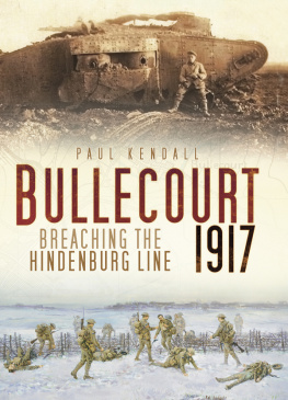 Kendall Bullecourt 1917: breaching the Hindenburg Line