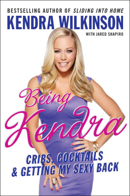 Kendra Wilkinson Being Kendra: cribs, cocktails, & getting my sexy back