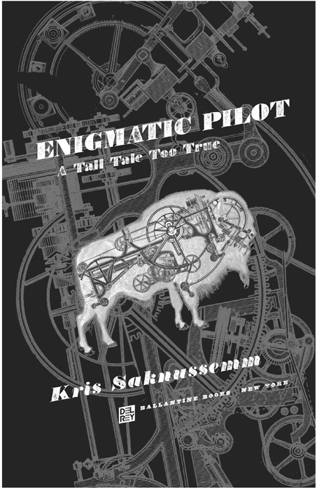 Enigmatic Pilot A Tall Tale Too True is a work of fiction Names characters - photo 2