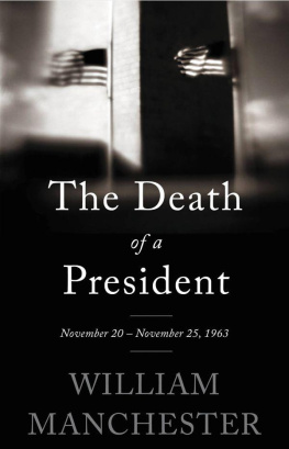 Kennedy John Fitzgerald The death of a President: November 20 - November 25, 1963