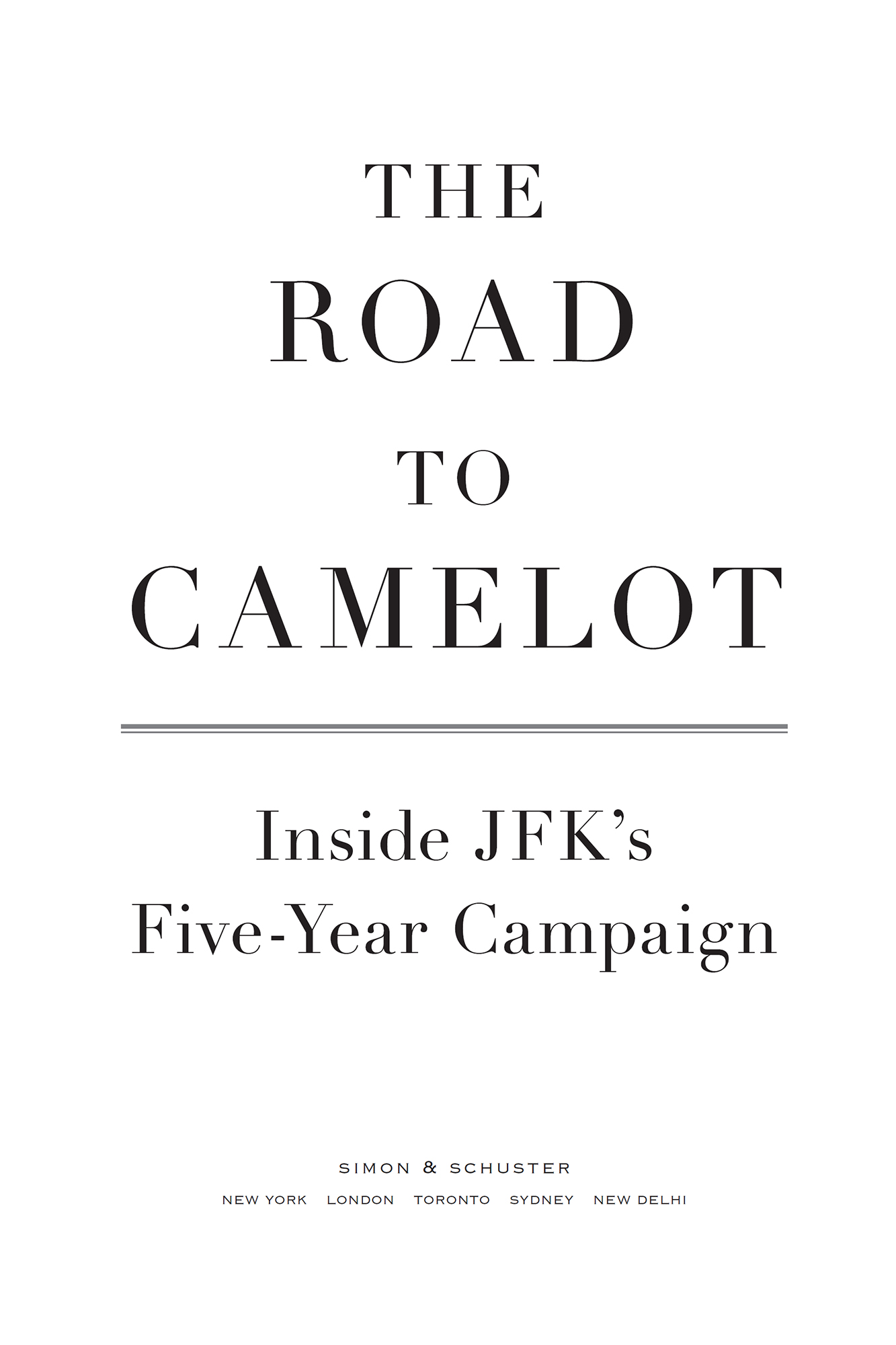 The road to Camelot inside JFKs five-year campaign - image 1