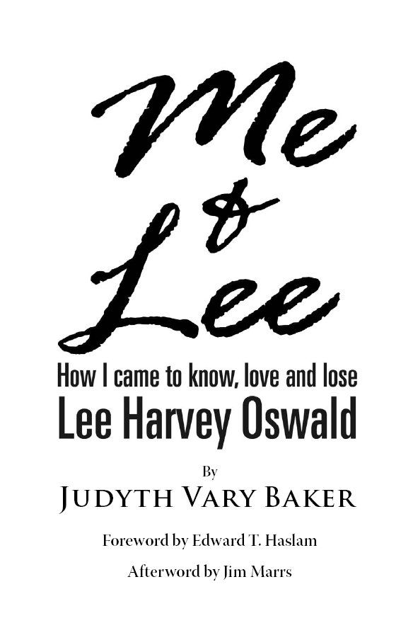 ME LEE HOW I CAME TO KNOW LOVE AND LOSE LEE HARVEY OSWALD COPYRIGHT 2010 - photo 1