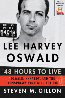 Kennedy John Fitzgerald - Lee Harvey Oswald: 48 hours to live: Oswald, Kennedy, and the conspiracy that will not die