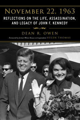 Kennedy John Fitzgerald November 22, 1963: reflections on the life, assassination, and legacy of John F. Kennedy