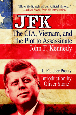 Kennedy John Fitzgerald - JFK: the CIA, Vietnam, and the plot to assassinate John F. Kennedy