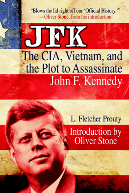 Kennedy John Fitzgerald JFK: the CIA, Vietnam, and the plot to assassinate John F. Kennedy