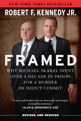 Kennedy Robert Francis Framed: why Michael Skakel spent over a decade in prison for a murder he didnt commit