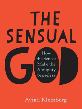 Kleinberg - The sensual God: how the senses make the almighty senseless